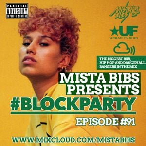 Cover art for Mista Bibs - #BlockParty Episode 91 (Current R&B, Hip Hop and Afrobeats) by mistabibs