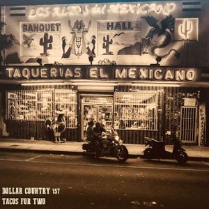 Dollar Country Episode 157:  Tacos for Two
