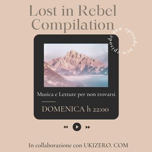 Lost in Rebel Compilation ep 04luglio2021