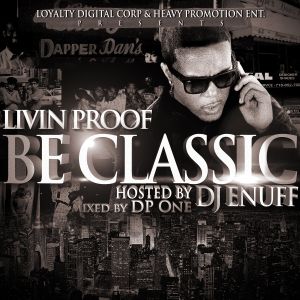 "Be Classic" - Livin Proof (Mixed by DJ DP One)