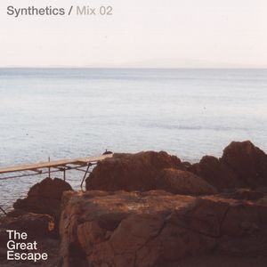 Synthetics Mix 02 - The Great Escape