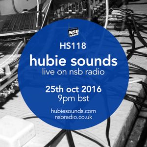 Hubie Sounds 118 - 25th Oct 2016