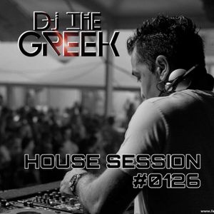 DJ-THE GREEK @ HOUSE SESSION #0126