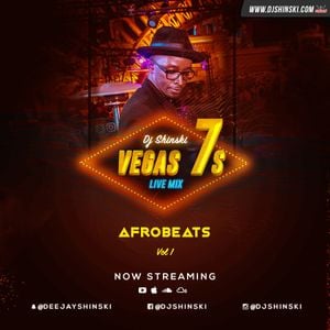 Cover art for VEGAS 7S LIVE MIX 2018 [AFROBEATS] PART 1 by djshinski