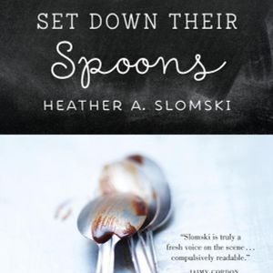 Heather A. Slomski on Keep Louisville Literary [10.30.14] Lovers Set Down Their Spoons