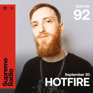 Supreme Radio EP 092 - HOTFIRE