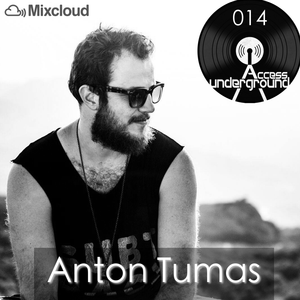 ACCESS UNDERGROUND 014: Anton Tumas