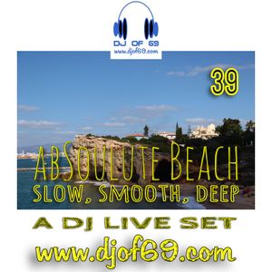 AbSoulute Beach 39 - slow smooth deep - A DJ LIVE SET