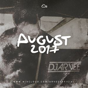 Cover art for AUGUST 2017 @DJARVEE by arveeofficial