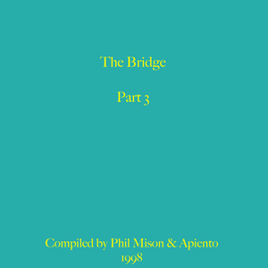 Mix 499 / The Bridge - Part Three