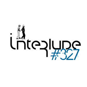 Interlude Radio Show#327