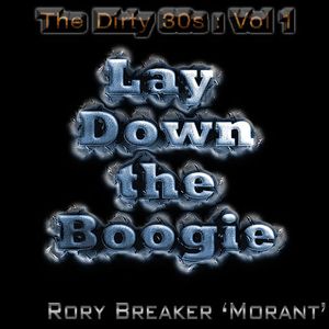 the dirty 30s vol 1 lay down the boogie by dj rory breaker morant mixcloud mixcloud