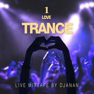 DJANAN Mixtape 2017 LOVE TRANCE Vol. 1