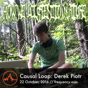 Causal Loop - Derek Piotr - 22nd October, 2016