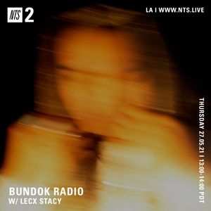 Bundok Radio w/ Lecx Stacy - 27th May 2021