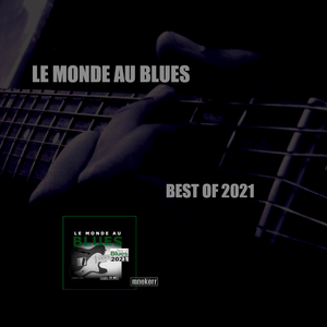 LE MONDE AU BLUES : BEST OF BLUES 2021