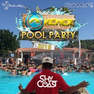 Pool Party - SHY-COAST LIVE (Club Med Kemer 2K15) by Shy-Coast Officiel |  Mixcloud