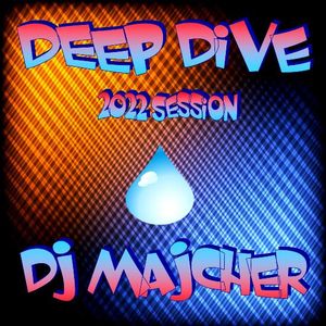 DJ. Majcher - Deep Dive (2022 Session)