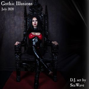 Gothic Illusions - July 2020 by DJ SeaWave