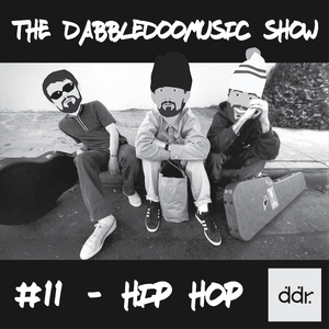 The DabbledooMusic Show #11 - Hip Hop