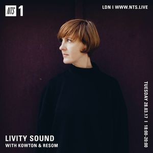 Livity Sound w/ Kowton & Resom - 28th March 2017