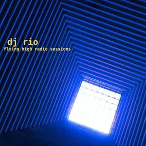 DJ Rio Flying High Radio Sessions Mix #541