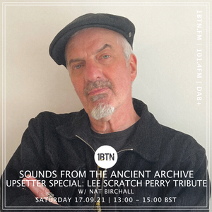 Sounds From The Ancient Archives Lee Perry Special with Nat Birchall - 18.09.2021