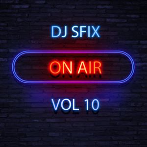 Dj Sfix - On Air Vol 10