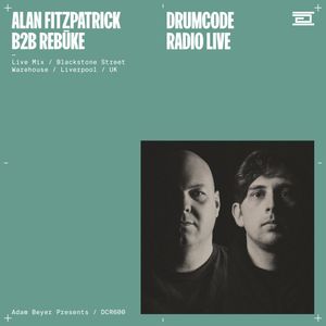 DCR600 – Drumcode Radio Live – Alan Fitzpatrick B2B Rebuke live mix from Liverpool, UK