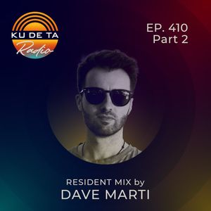 KU DE TA RADIO #410 PART 2 Resident mix Dave Marti