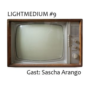 Lightmedium #9 - Sascha Arango