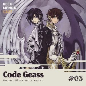 03 Code Geass Mechas Pizza Hut E Xadrez By Recomendacast Listeners Mixcloud