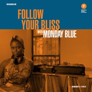 Cover art for Follow Your Bliss with Monday Blue (02/09/20) by thefaceradiobk