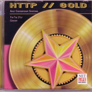 HTTP // GOLD (Adult Contemporary Serotonin for the 21st Century)