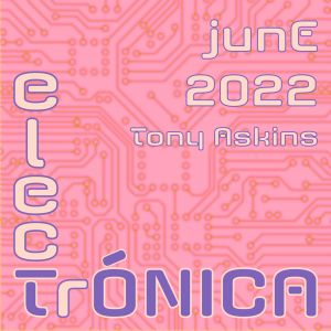 Electronica Tonica on Gumbo FM June 2022
