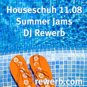 Houseschuh 11.08 | Summer Jams | DJ Rewerb