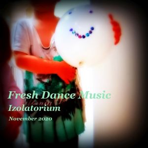 Fresh Dance Music - Izolatorium (November 2020)