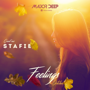 Major Deep - Feelings Guest Mix by Stafie (October 2016)
