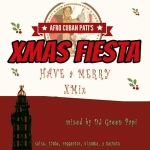 AFRO CUBAN XMAS FIESTA's Party Mix II blended by DJ Green Papi (ORIENTE STAR SOUND)