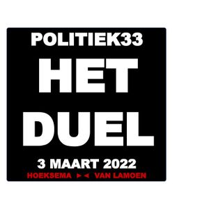 Politiek33 het duel 3 maart 2022