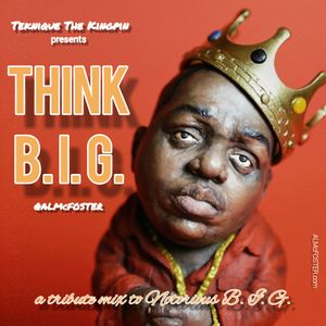 Think B.I.G. - A Tribute Mix To Notorious B.I.G