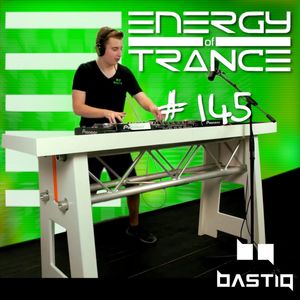 EoTrance #145 - Energy of Trance - hosted by BastiQ