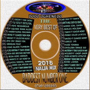 The Very Best Of 2016 Naija Mix Ever Good From The Baddest Number One By Djtfire Mixcloud