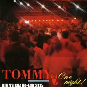 Tommy-One Night (DTR vs KNZ Re-Edit 2015)