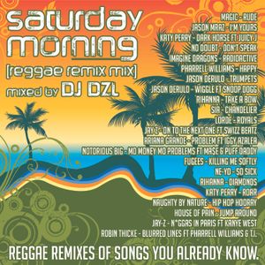 DJ Dzl - Saturday Morning [Reggae Remix Mix]