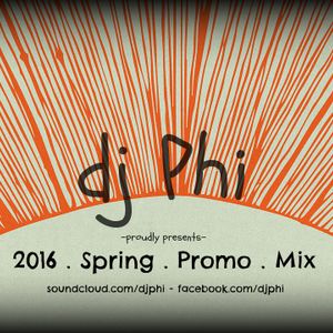 Dj Phi - 2016 Spring Promo Mix