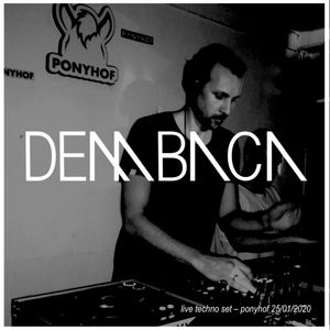 DEMBACA – not a fiftieth – Live Techno Set @ Ponyhof 25/Jan/2020
