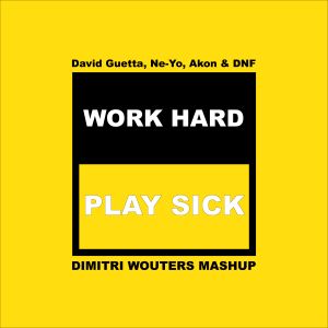 David Guetta Ne Yo Akon Ft Dng Work Hard Play Sick Dimitri
