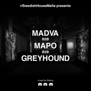 r/SwedishHouseMafia presents: Madva B2B Mapo B2B Greyhound