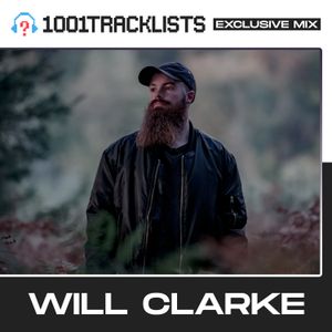 Will Clarke - 1001Tracklists ‘Place I Belong’ Exclusive Mix